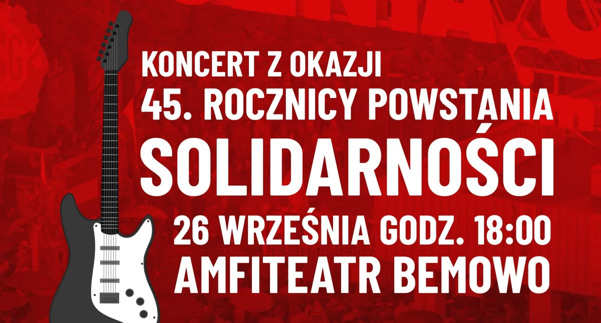 Koncert w Amfiteatrze Bemowo z okazji 45 rocznicy Solidarności. Wstęp wolny