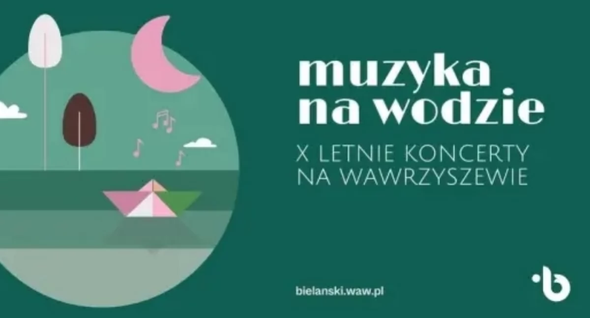 Muzyka na Wodzie. X Letnie koncerty na Bielanach