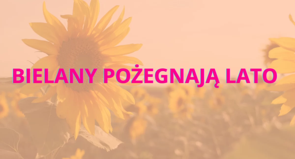 Wielkie pożegnanie lata na Bielanach. To już za dwa dni!