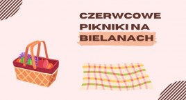 Seria czerwcowych pikników na Bielanach [WYDARZENIA]