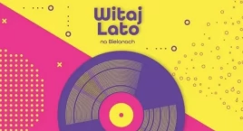 Witaj lato na Bielanach, czyli impreza plenerowa w wielkim stylu