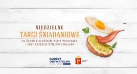 Niedzielne Targi Śniadaniowe wracają! Będzie świetnie na Bielanach