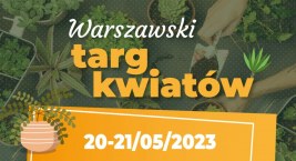 Już w tę sobotę rusza Warszawski Targ Kwiatów