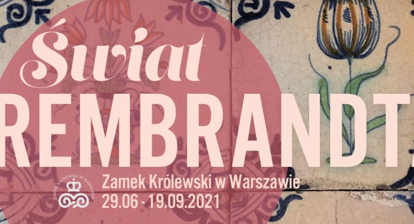 Świat Rembrandta - wystawa obrazów na Zamku Królewskim