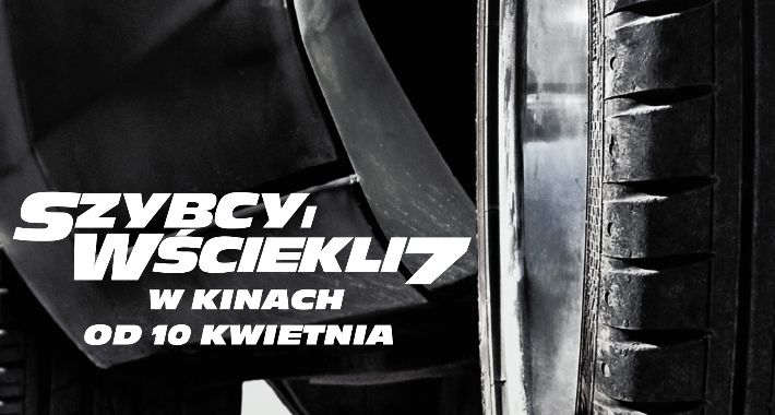 „Szybcy i wściekli 7” oraz „Zbuntowana” w kinach Cinema City