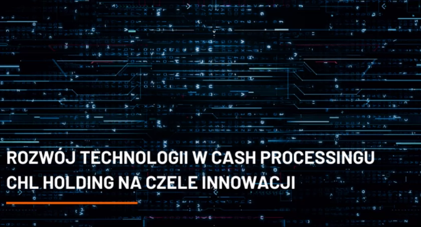 Rozwój Technologii w Cash Processingu - CHL HOLDING na Czele Innowacji