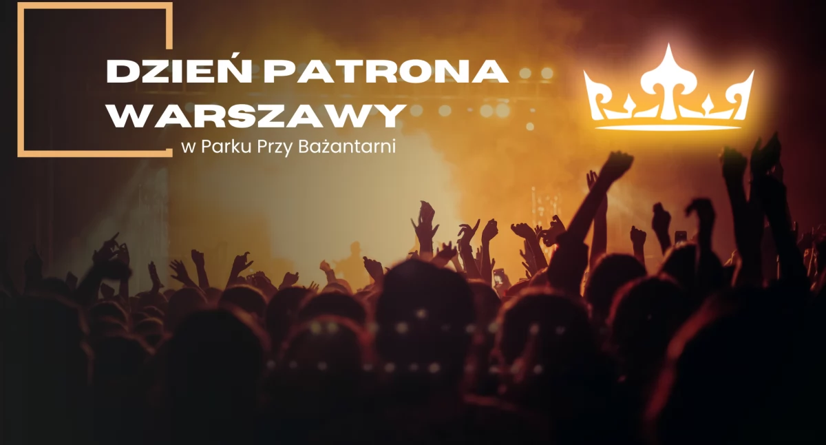 Dzień Patrona Warszawy w Parku Przy Bażantarni na Ursynowie - Rękodzieło, Koncerty i Targ Regionalny