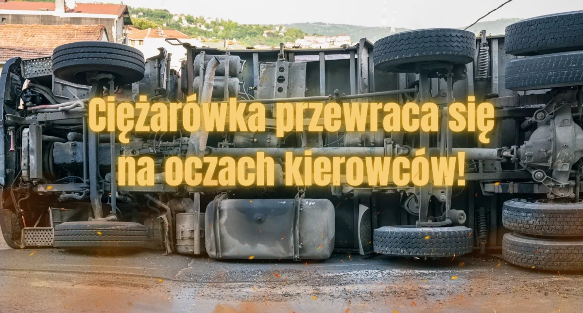 Katastrofa na S8! Ciężarówka przewraca się na oczach kierowców!