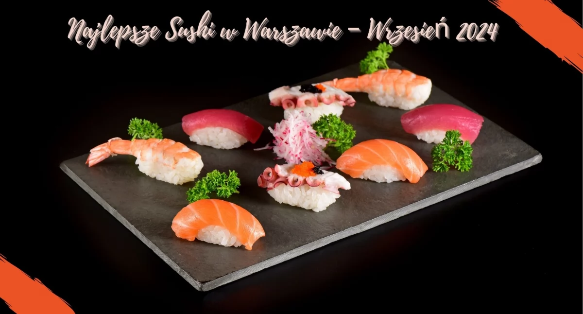 Najlepsze Restauracje Sushi w Warszawie – Wrzesień 2024