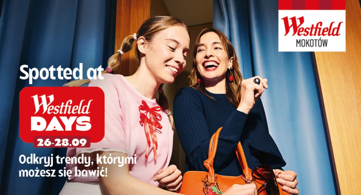 Westfield Days - odkryj trendy, którymi możesz się dzielić w Westfield Mokotów 
