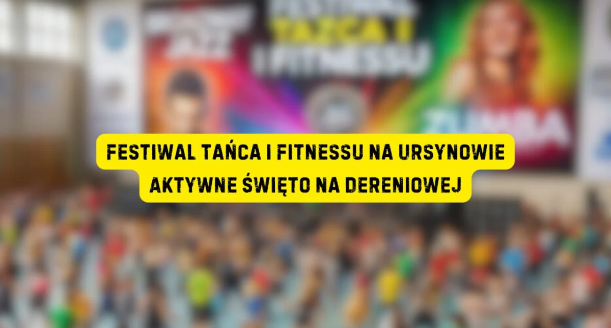Festiwal Tańca i Fitnessu na Ursynowie! 