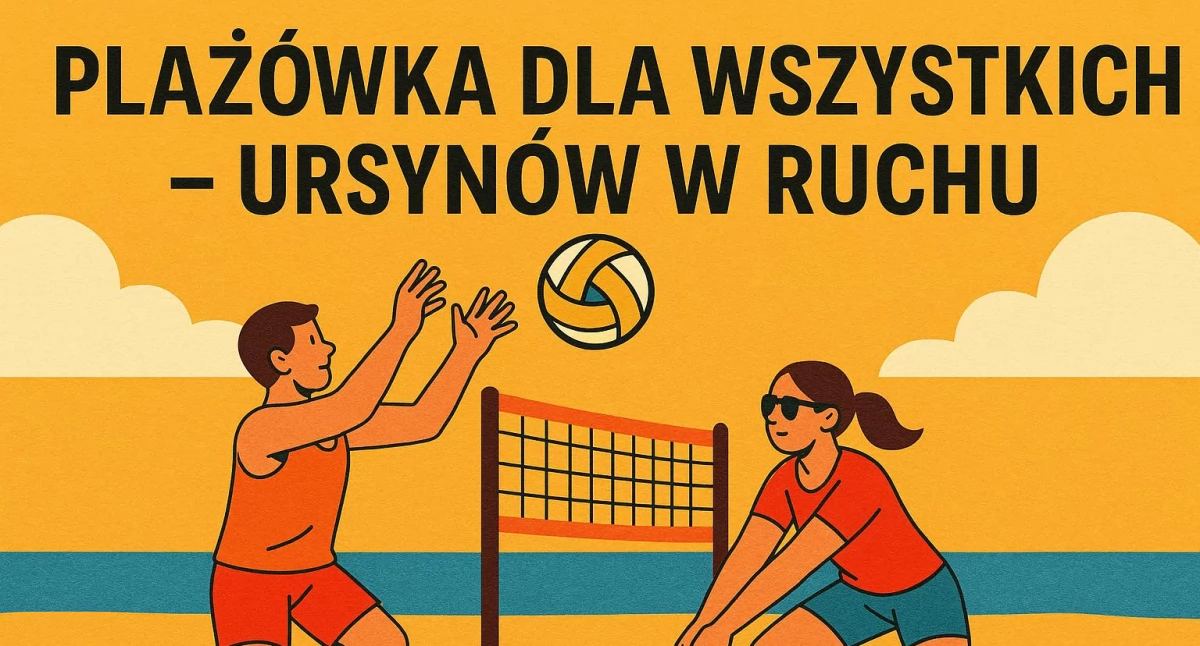 Plażówka dla Wszystkich - Ursynów w Ruchu!