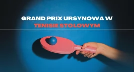 Dołącz się do Grand Prix Ursynowa w Tenisie Stołowym&hellip;