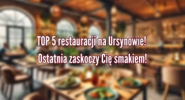 Gdzie zjeść najlepiej na Ursynowie? Odkryj sekretne …