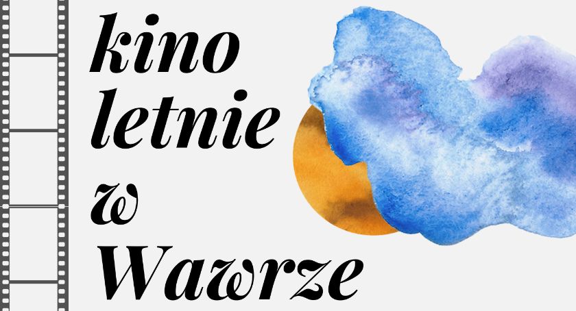 Wawer: Kino plenerowe 2021 [REPERTUAR]