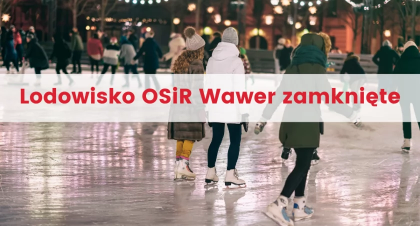 Uwaga lodowisko OSiR Wawer zamknięte!