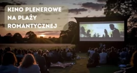 Kino plenerowe na Plaży Romantycznej [REPERTUAR 2024]