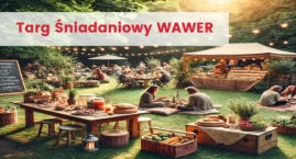 Będzie Targ Śniadaniowy w Wawrze