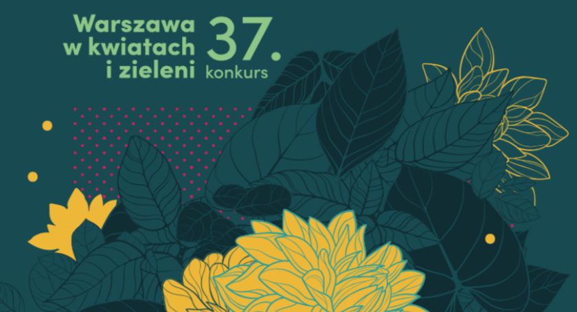 Rusza 37. Konkurs „Warszawa w kwiatach i zieleni”