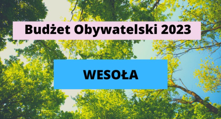 Jakie projekty zgłoszono do BO 2023 w Wesołej? [POMYSŁY]