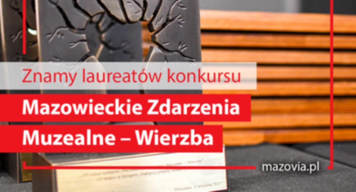 Mazowieckie muzea nagrodzone „Wierzbą”