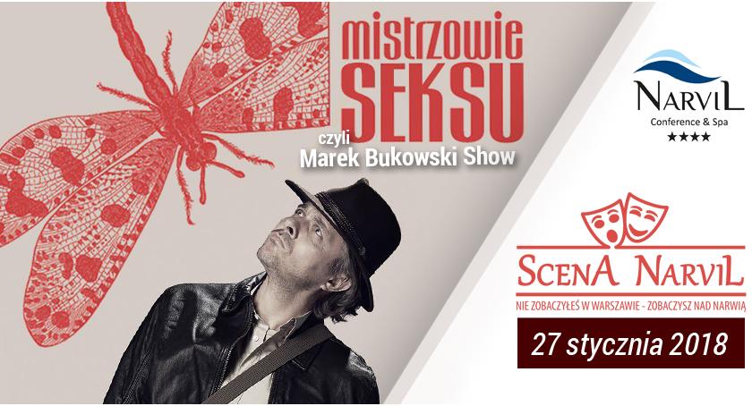 Mistrzowie Seksu, czyli Marek Bukowski Show w Hotelu Narvil