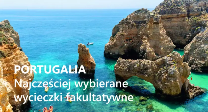 Najczęściej wybierane wycieczki fakultatywne w Portugalii