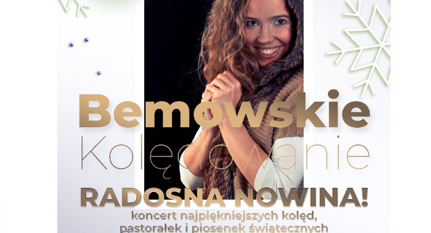 Bemowskie kolędowanie - radosna nowina! Koncert najpiękniejszych kolęd, pastorałek i piosenek świątecznych
