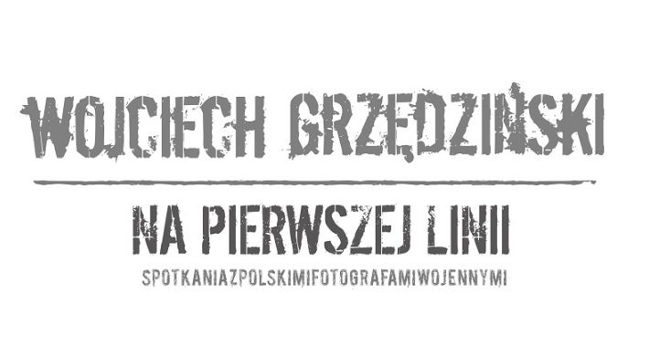 „Na pierwszej linii” – spotkania z polskimi fotografami wojennymi