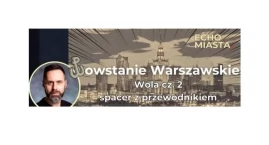 POWSTANIE WARSZAWSKIE - Spacer z przewodnikiem na Woli!