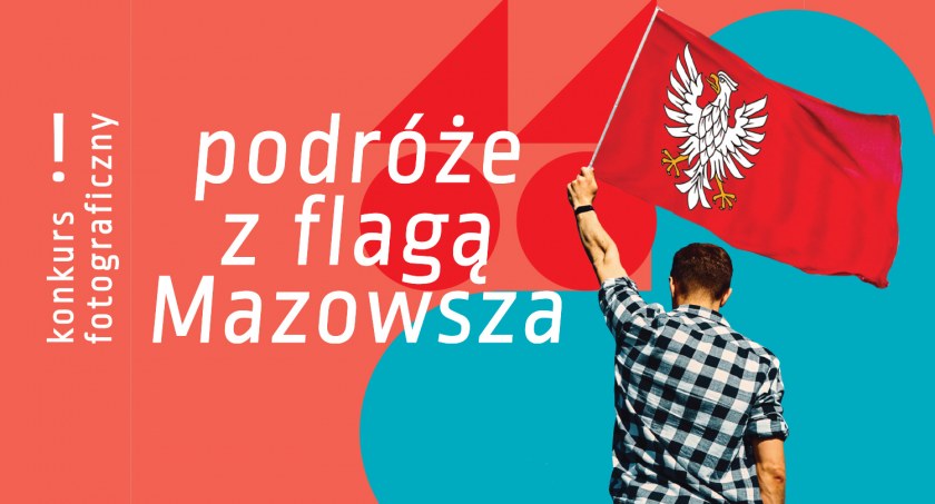 Podróżuj, fotografuj, wygrywaj, czyli konkurs „Podróże z flagą Mazowsza”!