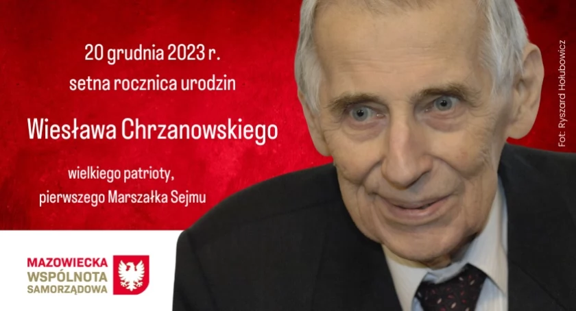 100 rocznica urodzin marszałka prof. Wiesława Chrzanowskiego