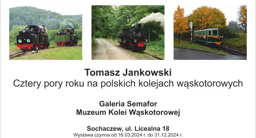 Wernisaż wystawy Tomasza Jankowskiego w Muzeum Kolei Wąskotorowej – zapraszamy!