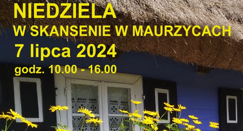 Niedziela w Skansenie w Maurzycach 