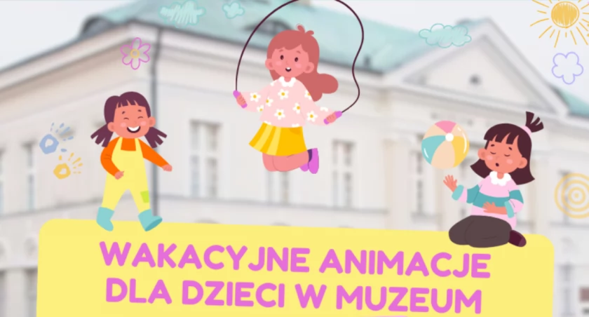 Wakacyjne Animacje dla dzieci w Muzeum. Co miasto przygotowało na najmłodszych? 