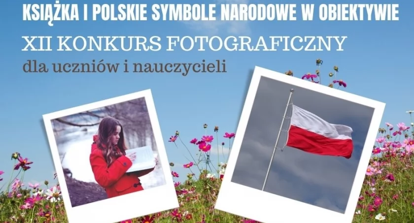 KONKURS FOTOGRAFICZNY - KSIĄŻKA I POLSKIE SYMBOLE NARODOWE W OBIEKTYWIE