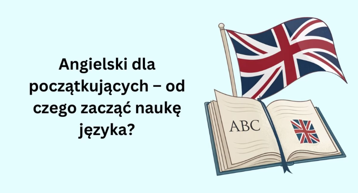 Angielski dla początkujących – od czego zacząć naukę języka?