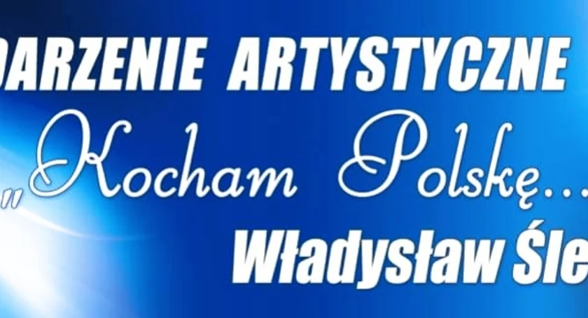 „Kocham Polskę – Władysław Ślewiński” Wydarzenie Artystyczne z sercem, historią i sztuką