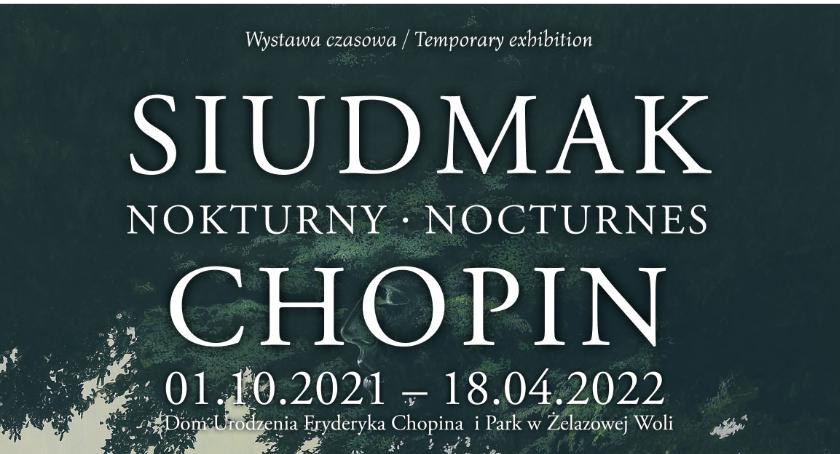 Wystawa czasowa „Siudmak / Chopin / Nokturny” w Żelazowej Woli