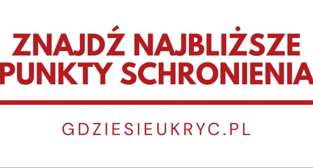 „Gdzie się ukryć” - sprawdź najbliższe Punkty Schronienia 