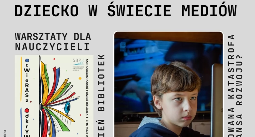  20 maja 2026 r.  Warsztaty dla nauczycieli  "Dziecko w świecie mediów – zaplanowana katastrofa czy szansa rozwoju?"