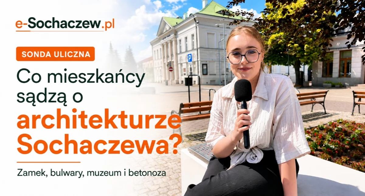 Co najbardziej zachwyca a co drażni w architekturze Sochaczewa? Mieszkańcy odpowiadają