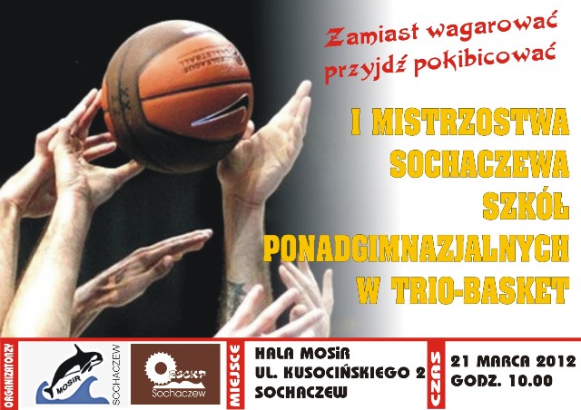 I Mistrzostwa Sochaczewa Szkół Ponadgimnazjalnych w Trio Basket