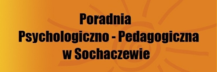 Odwiedź stronę Poradni Psychologiczno - Pedagogicznej