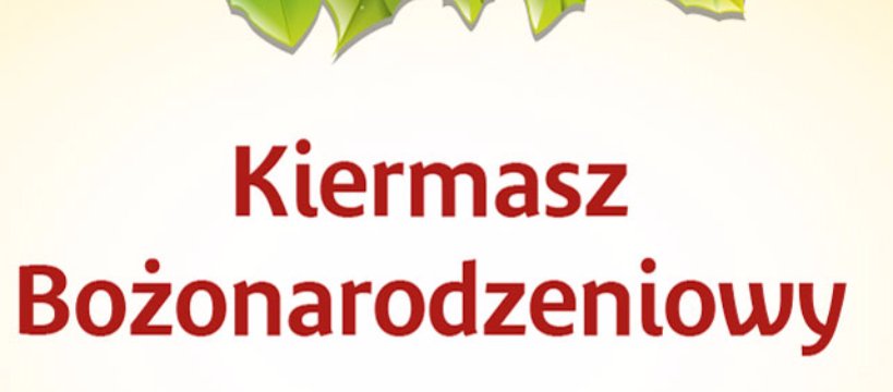 Zapraszamy 16 grudnia na Kiermasz Bożonarodzeniowy