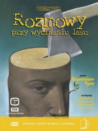 Rozmowy przy wycinaniu lasu - seans