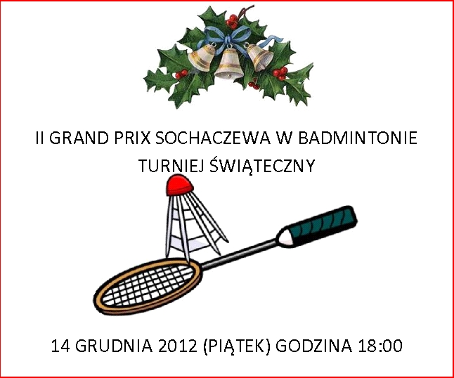 Zaproszenie na Świąteczny Turniej - II Grand Prix Sochaczewa w Badmintonie