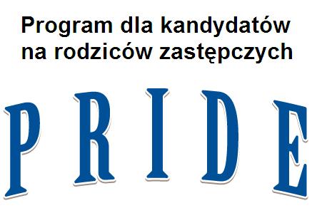 Program PRIDE 2012 - dla kandydatów na rodziców zastępczych