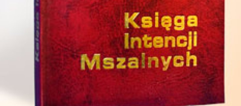 Intencje Mszalne; 10.02 - 16.02. 2013