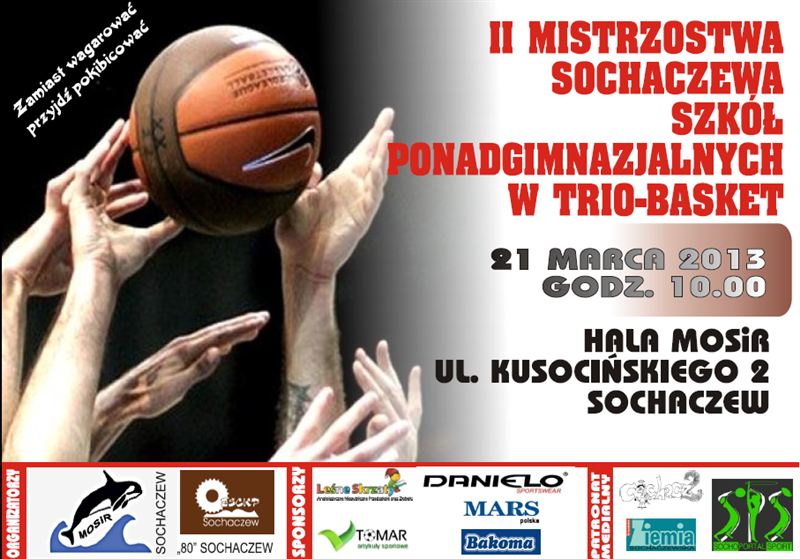 Zapraszamy na II Mistrzostwa Sochaczewa Szkół Ponadgimnazjalnych w Trio Basket